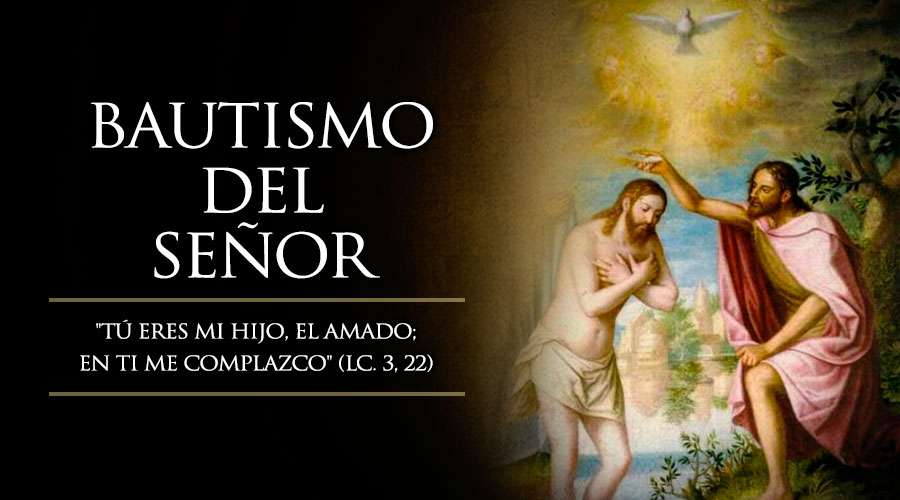 Domingo, 10 de enero: Festividad del Bautismo del Señor